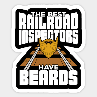 The Best Railroad Inspectors Have Beards Sticker